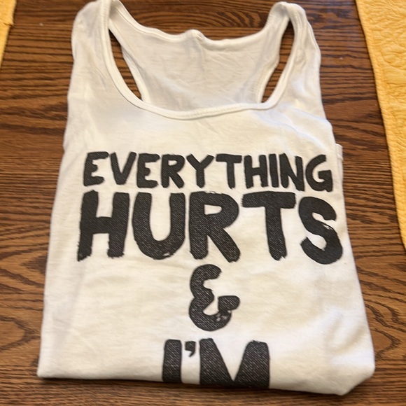 Humorous Workout tank top! Everything hurts & I’m dying! - Picture 5 of 5
